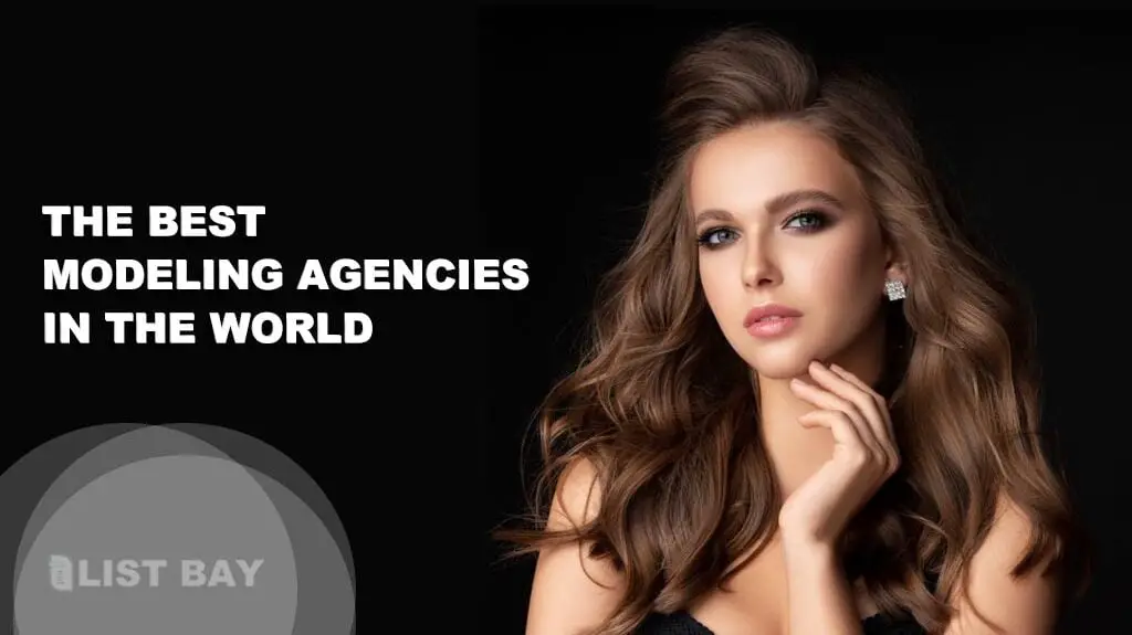 Best Modeling Agencies in the World